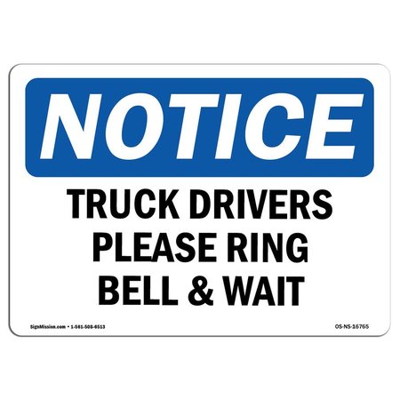 SIGNMISSION OSHA Notice Sign, 10" H, 14" W, NOTICE Truck Drivers Please Ring Bell And Wait Sign, Landscape OS-NS-D-1014-L-16765
